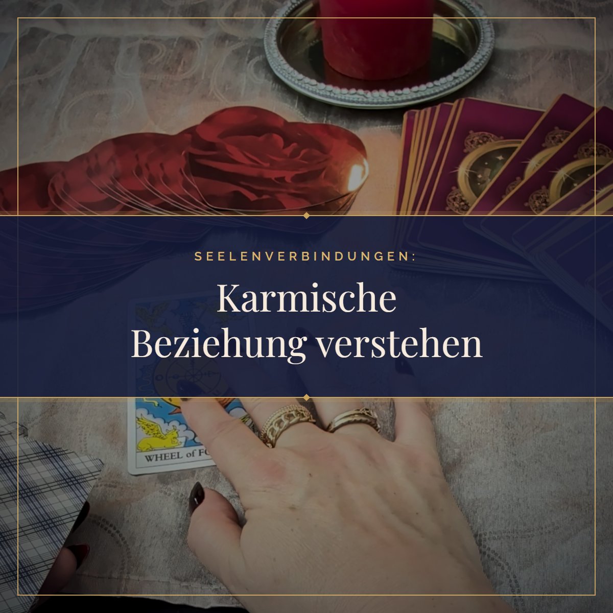 Karmische Beziehung: Erkennen, verstehen und gut lösen: Tarotkarten im Kerzenlicht